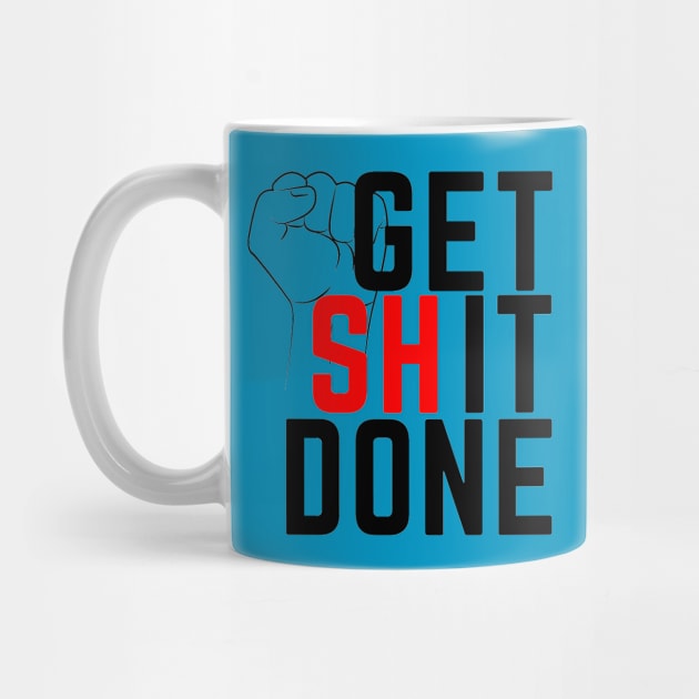 Get Shit Done by igorstarina@gmail.com